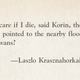 Illustration for article titled Bréking: Krasznahorkai Lászlóé minden idők egyik legjobb kezdőmondata